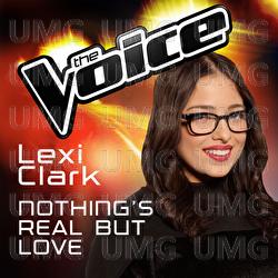 Nothing's Real But Love - Lexi Clark