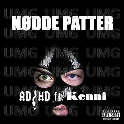 N&oslash;dde Patter - ADHD, Kenni
