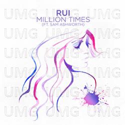 Million Times - Rui, Sam Ashworth