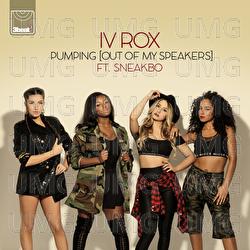 Pumping (Out Of My Speakers) - IV Rox, Sneakbo