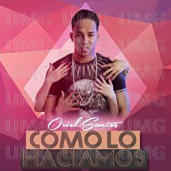 Como Lo Hac&iacute;amos - Oriel Santos