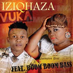 Vuka - Iziqhaza, Boom Boom Bass