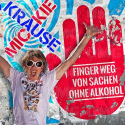 Finger weg von Sachen ohne Alkohol - Mickie Krause