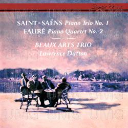 Saint-Saëns: Piano Trio No. 1 / Fauré: Piano Quartet No. 2