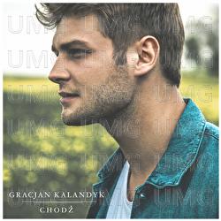 Chodz - Gracjan Kalandyk
