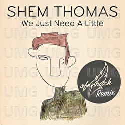 We Just Need A Little - Shem Thomas