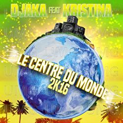 Le centre du monde 2K16 - Djaka, Kristina