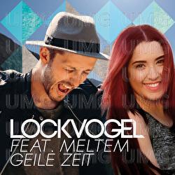 Geile Zeit - Lockvogel, Meltem