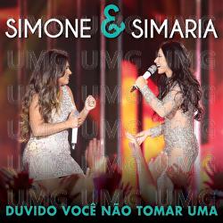 Duvido Você Não Tomar Uma - Simone & Simaria