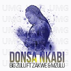 Donsa Nkabi - Big Zulu, Zakwe, Mzulu
