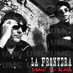 Dame Tu Alma - La Frontera