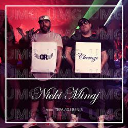 Nicki Minaj - Tefa & DJ Bens, O.R, Cheraze