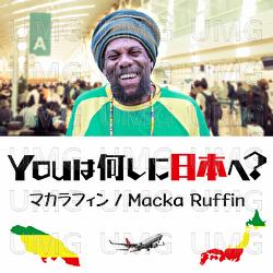 You Wa Nanishini Nippon E? - Macka Ruffin