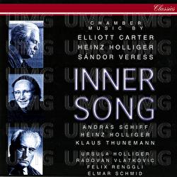 Inner Song - Chamber Music By Carter, Veress & Holliger - Heinz Holliger