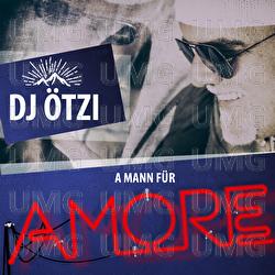 A Mann f&uuml;r Amore - DJ &Ouml;tzi