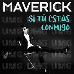 Si T&uacute; Est&aacute;s Conmigo - Maverick