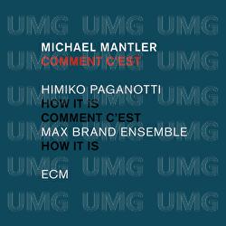Comment c'est - Michael Mantler, Himiko Paganotti, Max Brand Ensemble