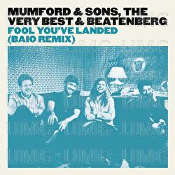 Fool You’ve Landed - Mumford & Sons, The Very Best, Beatenberg