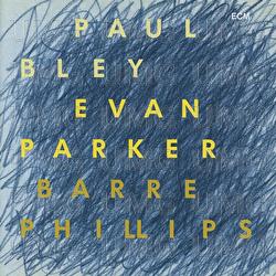 Time Will Tell - Paul Bley, Evan Parker, Barre Phillips