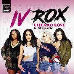 I Heard Love - IV Rox, Majestic