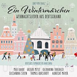 Ein Wintermärchen - Weihnachtslieder aus Deutschland (New Arrangements By Christoph Israel)