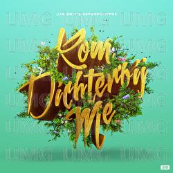 Kom Dichterbij Me - Jan Smit, Broederliefde