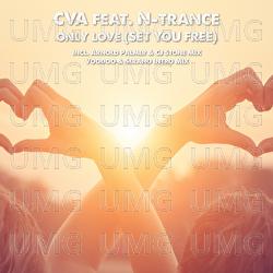 Only Love (Set You Free) - CVA, N-Trance