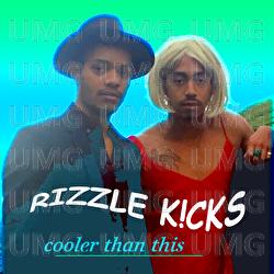 Cooler Than This - Rizzle Kicks