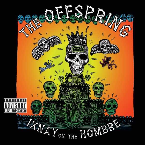 Ixnay On The Hombre - The Offspring