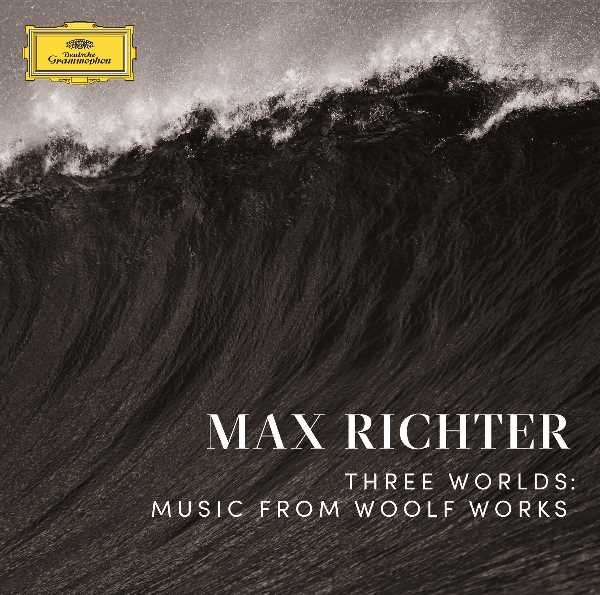 Three Worlds: Music From Woolf Works - Max Richter
