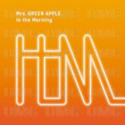 In The Morning - Mrs. GREEN APPLE