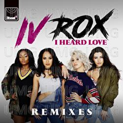 I Heard Love - IV Rox