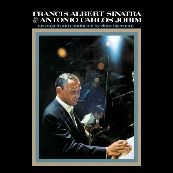 Francis Albert Sinatra & Antonio Carlos Jobim - Frank Sinatra, Antonio Carlos Jobim
