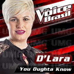 You Oughta Know - D'Lara