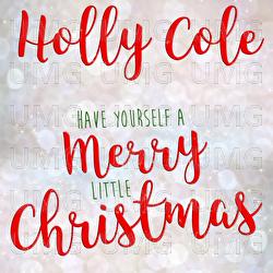 Have Yourself A Merry Little Christmas - Holly Cole