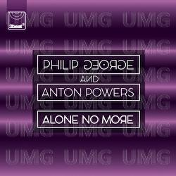 Alone No More - Philip George, Anton Powers