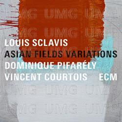Asian Fields Variations - Louis Sclavis, Dominique Pifar&eacute;ly, Vincent Courtois