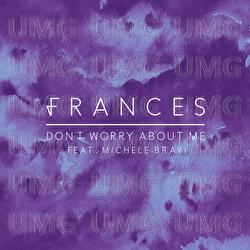 Don't Worry About Me - Frances, Michele Bravi