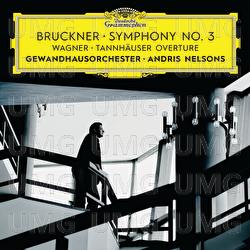 Bruckner: Symphony No. 3 / Wagner: Tannhäuser Overture - Gewandhausorchester, Andris Nelsons