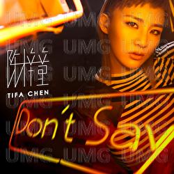 Don't Say - Tifa Chen