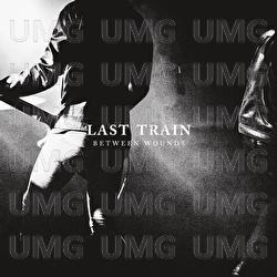 Between Wounds - Last Train