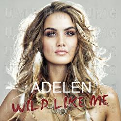 Wild Like Me - Adel&eacute;n