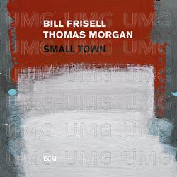 Small Town - Bill Frisell, Thomas Morgan
