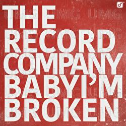 Baby I'm Broken - The Record Company