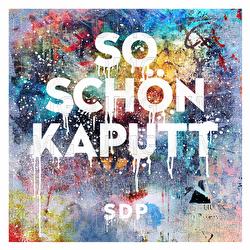 So sch&ouml;n kaputt - SDP