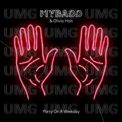 Party On A Weekday - MYBADD, Olivia Holt