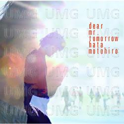 Dear Mr. Tomorrow - Motohiro Hata