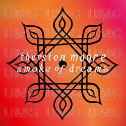 Smoke Of Dreams - Thurston Moore