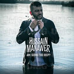 Am I Going Too Deep? - Hussain Manawer