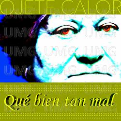 Qué Bien Tan Mal - Ojete Calor